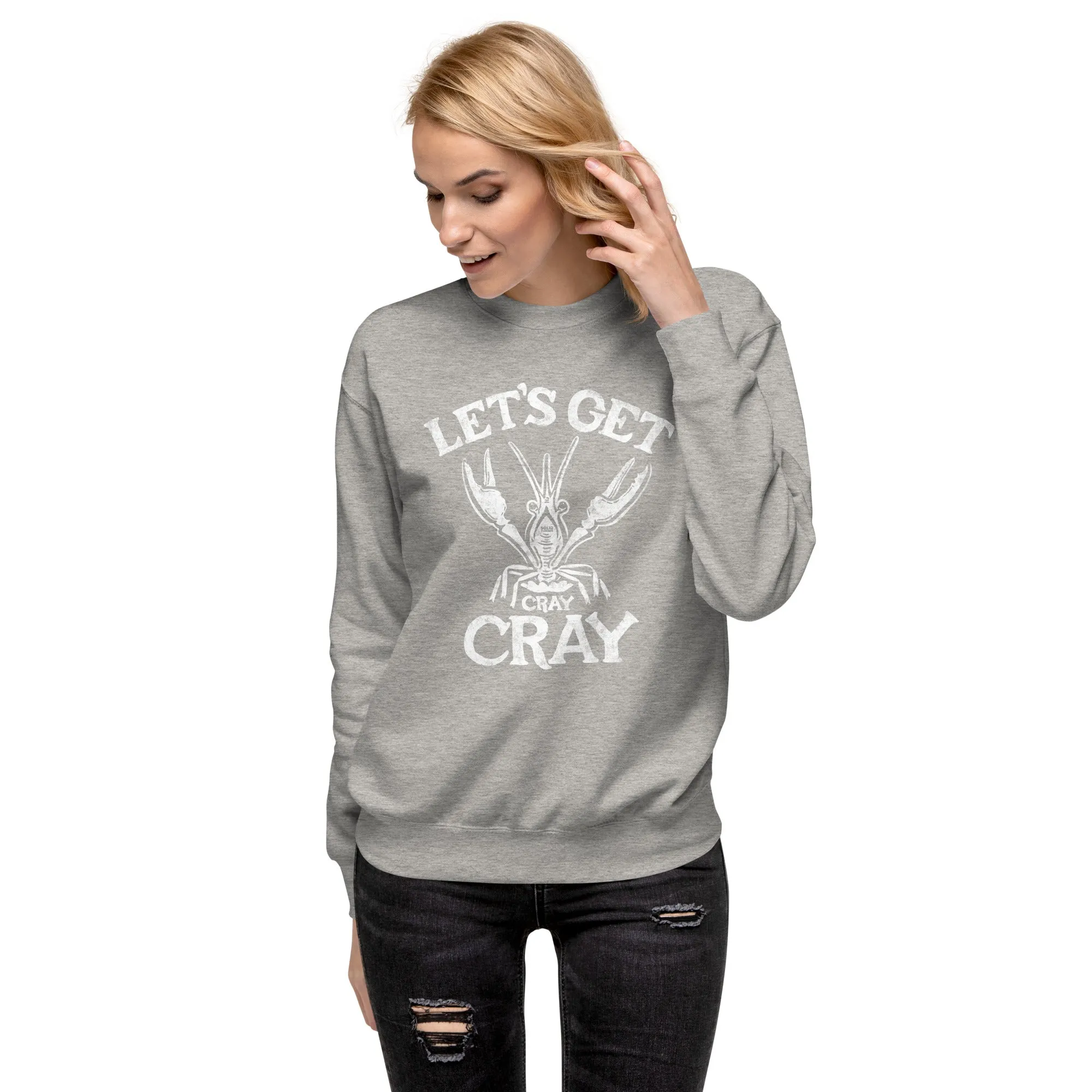 Let's Get Cray Cray Classic Fleece Sweatshirt