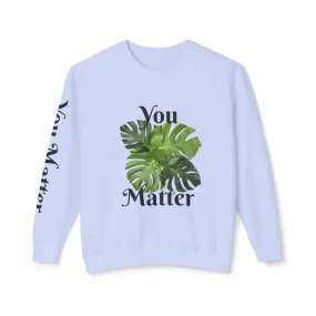 Lightweight Crewneck Sweatshirt | You Matter