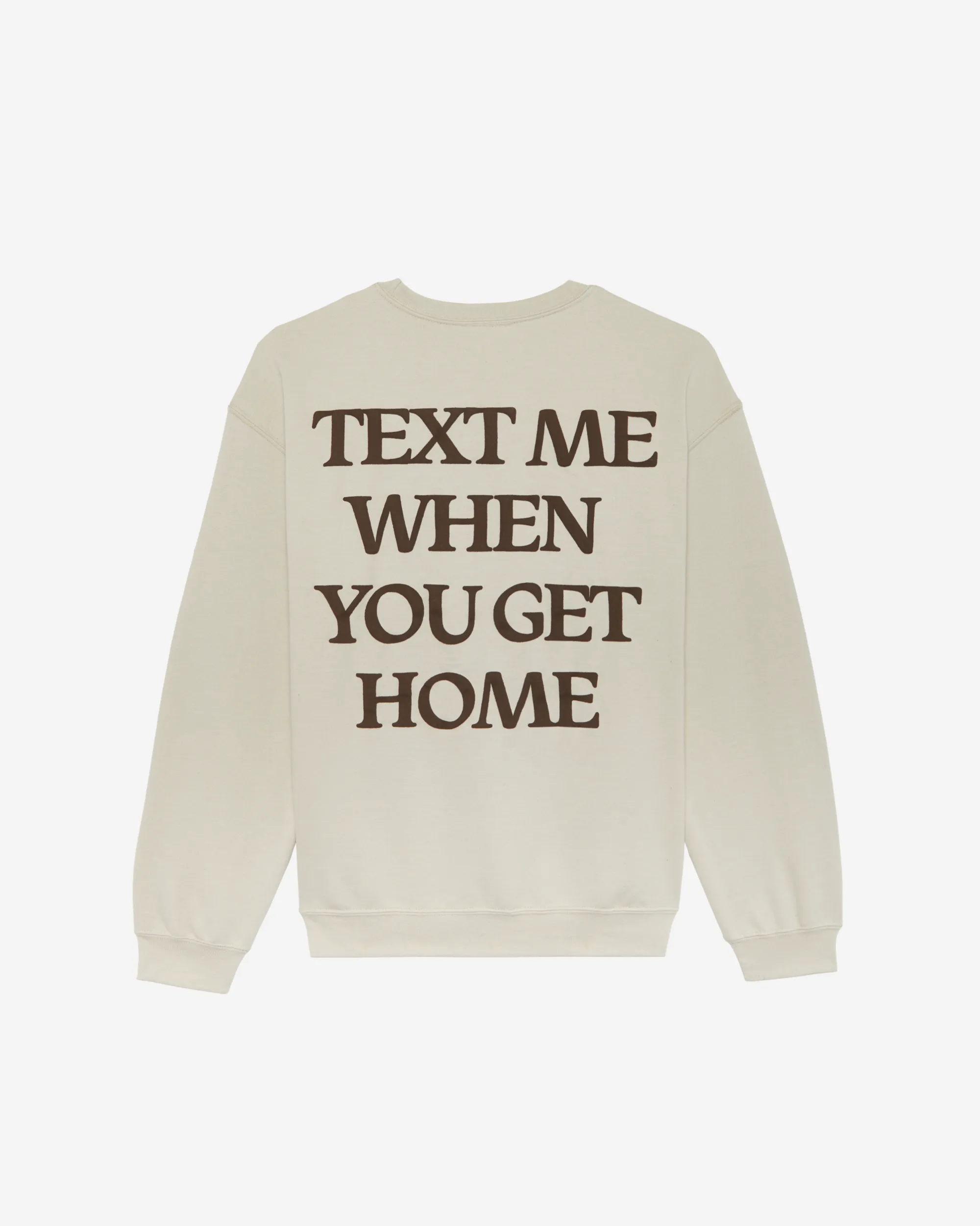 Text Me When You Get Home Crewneck Sweater