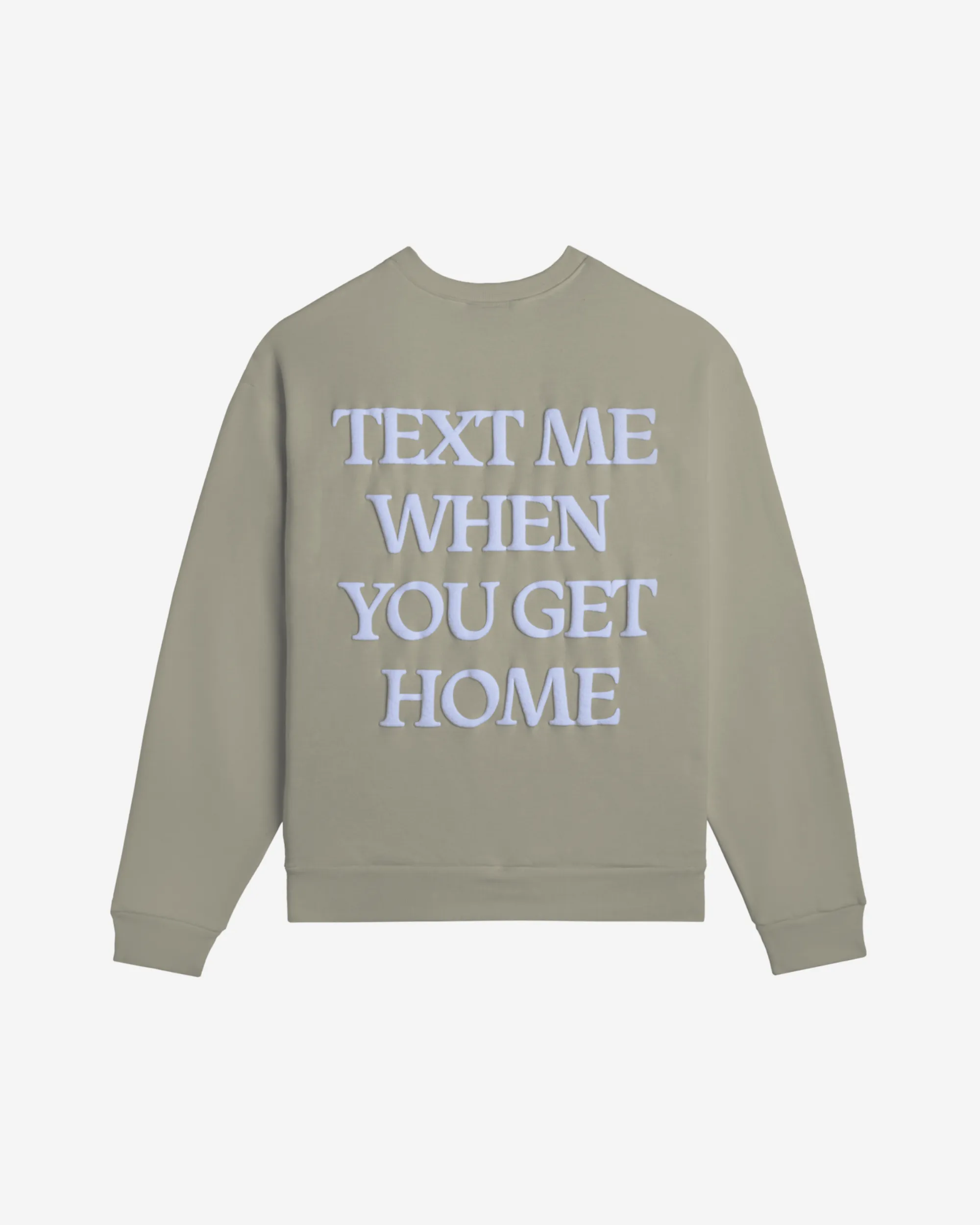 Text Me When You Get Home Crewneck Sweater