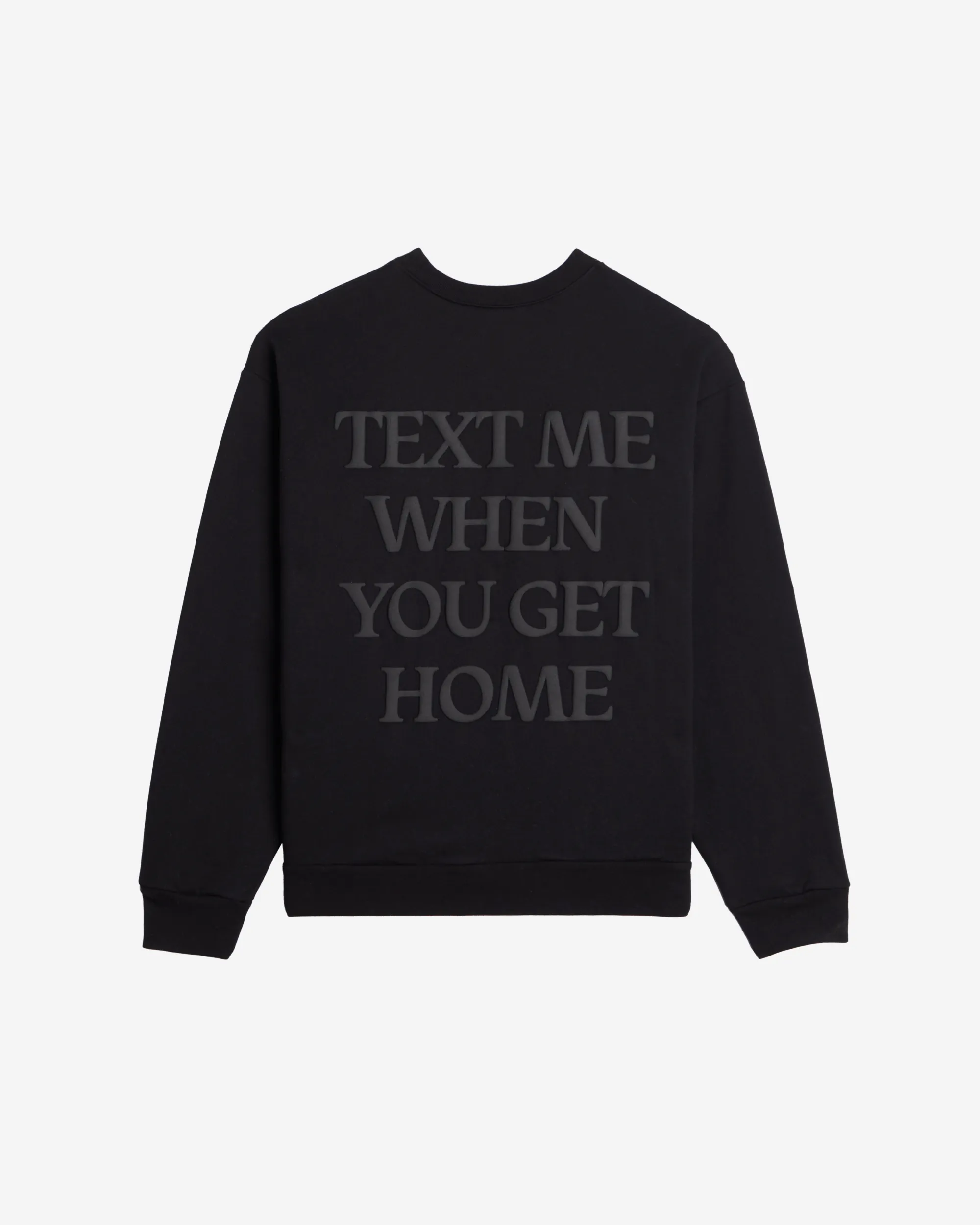 Text Me When You Get Home Crewneck Sweater